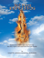 365 Plus Expressos: Impressions Made Upon My Heart by the Holy Spirit and Expressed Through Words!