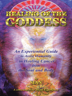 Healing of the Goddess: An Experiential Guide to Assist Humanity in Healing Cancer from the Soul and Body