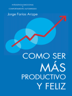 Como Ser Más Productivo Y Feliz: Inteligencia Emocional Y Comportamiento Autodirigido