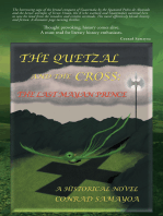 The Quetzal and the Cross:: The Last Mayan Prince