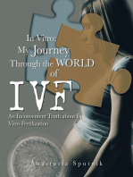 In Vitro: My Journey Through the World of Ivf: An Inconvenient Truth About in Vitro Fertilization