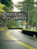 Drive-By Psychosis