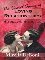 The Secret Sauce of Loving Relationships: A Better Me, a Better Us.