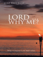 Lord … Why Me?: Being a Conqueror in the Midst of Pain