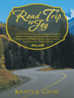 Road Trip to Joy: A Thirty-Day Itinerary for Looking at Limiting Beliefs, Forgiving Foes, Attracting Abundance Beyond Your Wildest Dreams, and Attaining Inner Peace in a Chaotic World