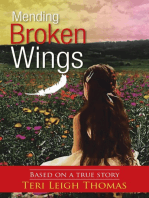 Mending Broken Wings: Based on a True Story