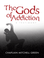 The Gods of Addiction: A Testimony