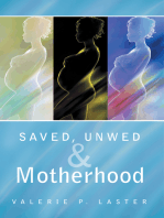 Saved, Unwed & Motherhood