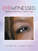 Eyewitnessed: Believe What You Cannot See