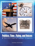 Politics, Time , Flying, and Voices: A Collection of Short Stories