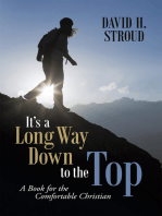 It's a Long Way Down to the Top: A Book for the Comfortable Christian