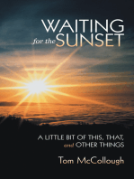 Waiting for the Sunset: A Little Bit of This, That, and Other Things