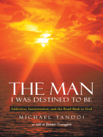 The Man I Was Destined to Be: Addiction, Incarceration, and the Road Back to God