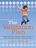 The Validation Plan: Awakening and Incorporating the Essential Virtues for a Good Life Leading to Respect, Harmony, and Peace