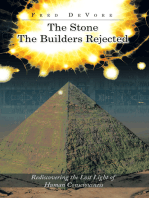 The Stone the Builders Rejected: Rediscovering the Lost Light of Human Consciousness