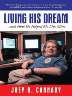 Living His Dream: ...And How He Helped Me Live Mine