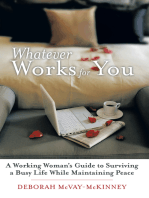 Whatever Works for You: A Working Woman's Guide to Surviving a Busy Life While Maintaining Peace