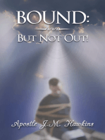 Bound: but Not Out!