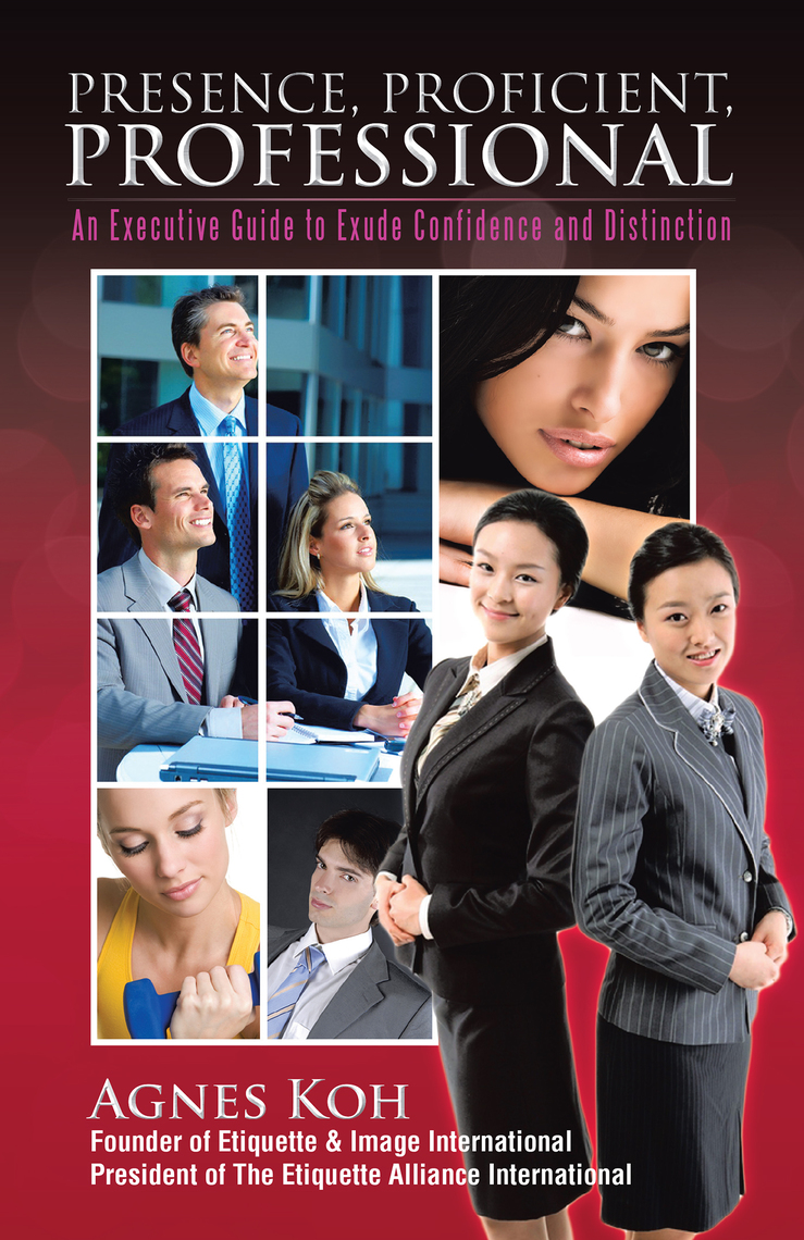 Presence, Proficient, Professional by Agnes Koh (Ebook) - Read free for ...