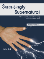 Surprisingly Supernatural: A Practical Guide to Releasing the Gifts of the Spirit