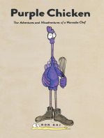 Purple Chicken: The Adventures and Misadventures of a Wannabe Chef