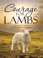 Courage for Lambs: A Psychologist’S Memoir of Recovery from Abuse and Loss