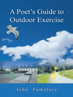 A Poet’S Guide to Outdoor Exercise: Reflections on 30 Years of Outdoor Exercise, Nature Appreciation and an Unconventional Life