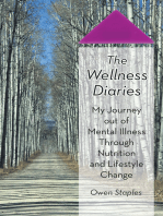 The Wellness Diaries: My Journey out of Mental Illness Through Nutrition and Lifestyle Change