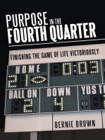 Purpose in the Fourth Quarter: Finishing the Game of Life Victoriously