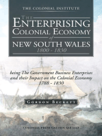 The Enterprising Colonial Economy of New South Wales 1800 - 1830: Being the Government Business Enterprises and Their Impact on the Colonial Economy 1788 - 1830