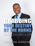 Grabbing Your Destiny by the Horns: Finding Your Place in Life