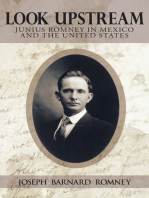 Look Upstream: Junius Romney in Mexico and the United States