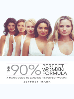 The 90% Perfect Woman Formula: A Man’S Guide to Landing His Perfect Woman