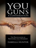 You and Guns: a Conversation: The Practicalities of Responsible Gun Ownership