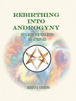 Rebirthing into Androgyny: Your Quest for Wholeness and Afterward