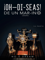 Oh–Di-Seas De Un Mar-Ino: 1A. Parte