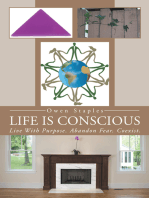 Life Is Conscious: Live with Purpose. Abandon Fear. Coexist.