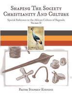 Shaping the Society Christianity and Culture: Special Reference to the African Culture of Baganda Volume Ii