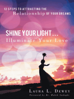 Shine Your Light … Illuminate Your Love: 12 Steps to Attracting the Relationship of Your Dreams