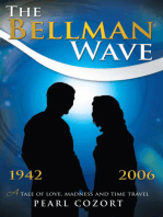 The Bellman Wave: A Tale of Love Madness and Time Travel.