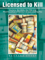 Licensed to Kill: Doctors, the Ama, the Fda and Pharmasutical Company’S Greed Is Killing You