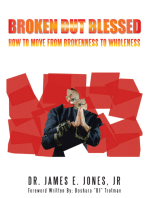 Broken but Blessed: How to Move from Brokenness to Wholeness