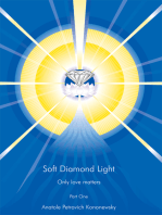 Soft Diamond Light: Only Love Matters Part One