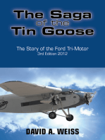 The Saga of the Tin Goose: The Story of the Ford Tri-Motor  3Rd Edition 2012