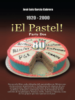 1920-2000 ¡El Pastel! Parte Dos