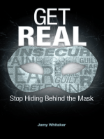 Get Real: Stop Hiding Behind the Mask