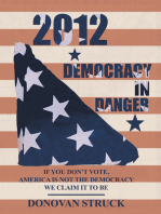 2012-Democracy in Danger: If You Don’T Vote, America Is Not the Democracy We Claim It to Be