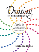 Dancing in the Streets: Stories to Inspire, Guide and Transform Your Spiritual Life