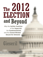 The 2012 Election and Beyond: Why the Selfish Coalition of the Superrich, the Fundamentalists, and the Closed-Minded Should Be Defeated