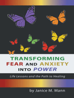 Transforming Fear and Anxiety into Power: Life Lessons and the Path to Healing